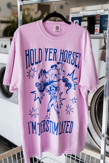 Hold Yer Horses Tee