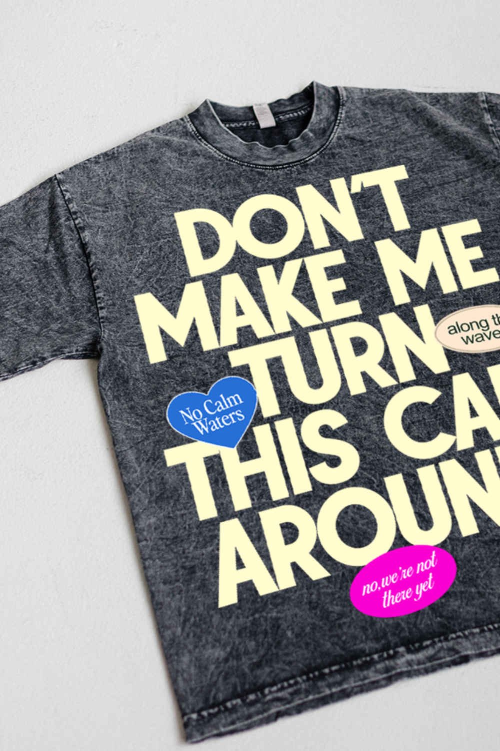 Don’t Make Me Turn This Car Around Tee 🚗💨